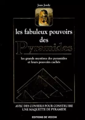 Couverture du produit · Les Fabuleux Pouvoirs Des Pyramides. Les Pouvoirs Caches Des Pyramides