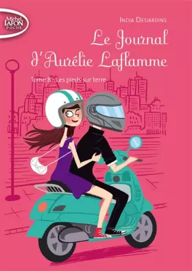 Couverture du produit · Le Journal d'Aurelie Laflamme - tome 8 Les pieds sur terre (8)