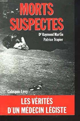 Couverture du produit · MORTS SUSPECTES.LES VERITES D'UN MEDECIN LEGISTE.