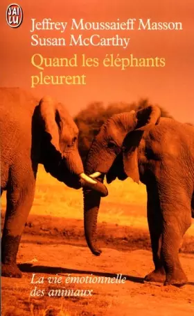 Couverture du produit · Quand les éléphants pleurent : La Vie émotionnelle des animaux