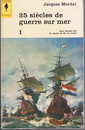 Couverture du produit · 25 siècles de guerre sur mer - tome 1 : aux temps de la rame et de la voile