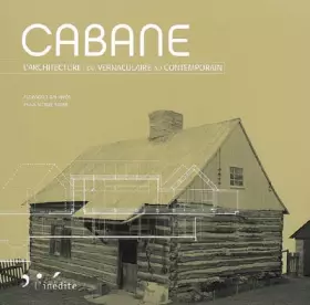 Couverture du produit · Cabane : L'architecture : du vernaculaire au contemporain