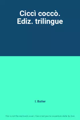 Couverture du produit · Ciccì coccò. Ediz. trilingue