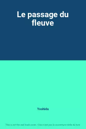 Couverture du produit · Le passage du fleuve