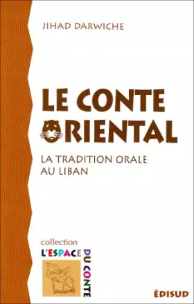 Couverture du produit · Le conte oriental : La tradition orale au Liban
