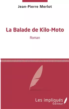 Couverture du produit · La balade de Kilo-Moto: Roman