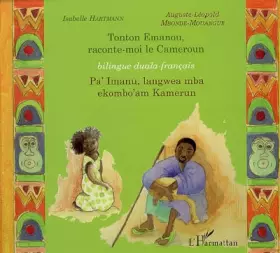 Couverture du produit · Tonton Emanou, raconte-moi le Cameroun : Edition bilingue français-duala
