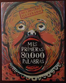 Couverture du produit · Mis primeras 80000 palabras: diccionario ilustrado: 11 (Libros para niños)