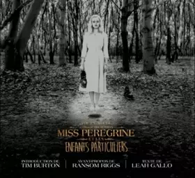 Couverture du produit · Miss Peregrine et les enfants particuliers - : Dans les coulisses de Miss Peregrine et les enfants particuliers