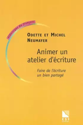 Couverture du produit · Animer un atelier d'écriture : Faire de l'écriture un bien partagé