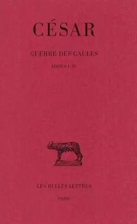 Couverture du produit · Guerre des Gaules, tome 1 : livres I-IV