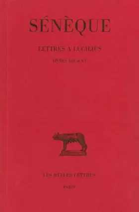 Couverture du produit · Lettres à Lucilius, tome 5 : Livres XIX - XX