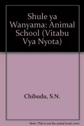 Couverture du produit · Shule Ya Wanyama/Animal School (Swahili Edition)