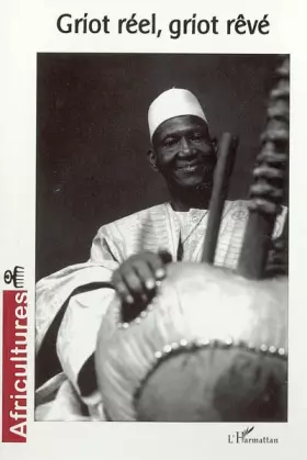 Couverture du produit · Africultures, N° 61 : Griot réel, griot rêvé