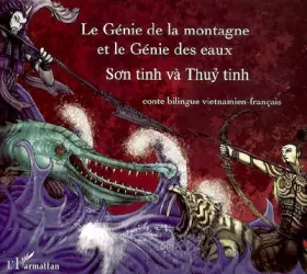Couverture du produit · Le génie de la montagne et le génie des eaux : édition bilingue vietnamien-français