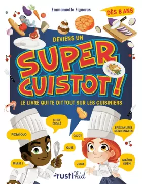 Couverture du produit · Deviens un super cuistot !: Le livre qui te dit tout sur les cuisiniers