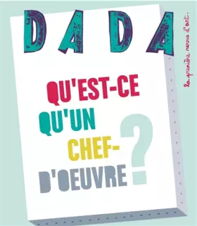 Couverture du produit · Qu'est-ce qu'un chef d'oeuvre ? (Revue Dada n°156)