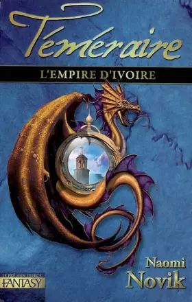 Couverture du produit · L'Empire de l'ivoire - Téméraire T.4 (04)