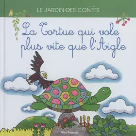 Couverture du produit · La tortue qui vole plus haut que l'aigle