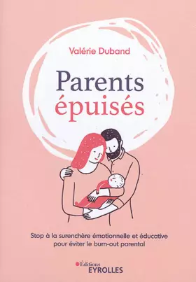 Couverture du produit · Parents épuisés: Stop à la surenchère émotionnelle et éducative pour éviter le burnout parental