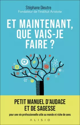 Couverture du produit · Et maintenant que vais-je faire ?: Petit manuel d'audace et de sagesse
