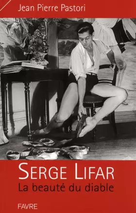 Couverture du produit · Serge Lifar la beauté du diable: La beauté du diable
