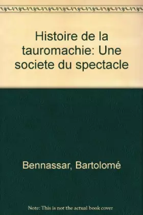 Couverture du produit · Histoire de la tauromachie - Une société du spectacle