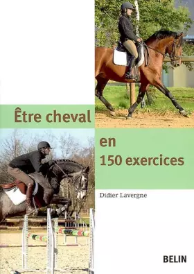 Couverture du produit · Etre cheval en 150 exercices