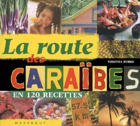 Couverture du produit · La route des Caraïbes en 120 recettes