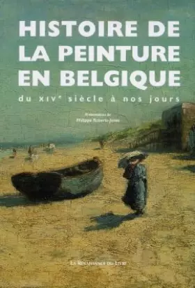Couverture du produit · Histoire De La Peinture En Belgique Du 14eme A Nos Jours