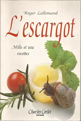 Couverture du produit · L'escargot: Comprenant une petite anthologie du gastéropode