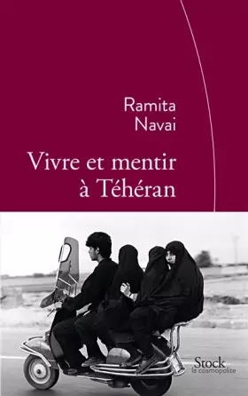 Couverture du produit · Vivre et mentir à Téhéran: Traduit de l'anglais par Cécile Dutheil de la Rochère