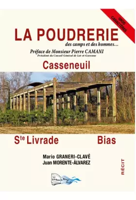 Couverture du produit · La poudrerie de Casseneuil, Ste-Livrade, Dias