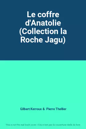 Couverture du produit · Le coffre d'Anatolie (Collection la Roche Jagu)