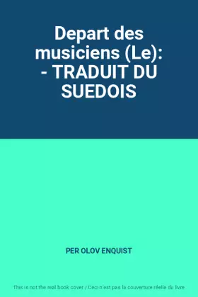 Couverture du produit · Depart des musiciens (Le): - TRADUIT DU SUEDOIS
