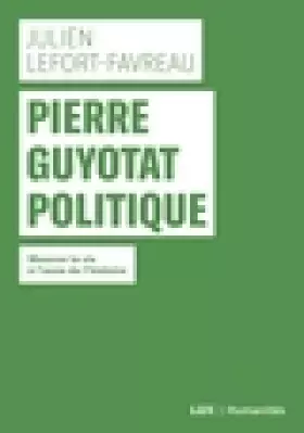Couverture du produit · Pierre Guyotat politique: Mesurer la vie à l'aune de l'histoire