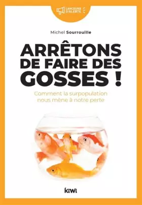 Couverture du produit · Arrêtons de faire des gosses ! Comment la surpopulation nous mène à notre perte