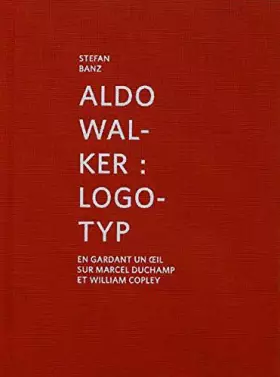 Couverture du produit · Aldo Walker: Logotyp: En gardant un oeil sur Marcel Duchamp et William Copley