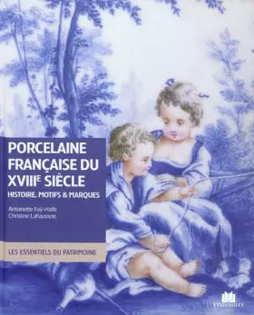 Couverture du produit · La porcelaine française du XVIIIe siècle