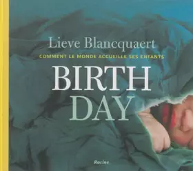 Couverture du produit · Birth Day: Comment le monde accueille ses enfants
