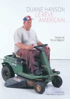 Couverture du produit · Duane Hanson : Le rêve américain...