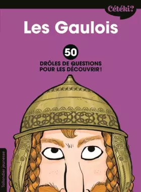 Couverture du produit · Cétéki les gaulois ?: 50 DRÔLES DE QUESTIONS POUR LES DÉCOUVRIR !