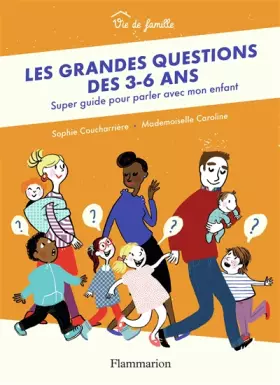 Couverture du produit · Les grandes questions des 3-6 ans: Super guide pour parler avec mon enfant