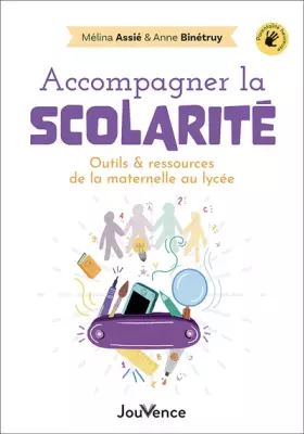 Couverture du produit · Accompagner la scolarité: Outils et ressources de la maternelle au lycée