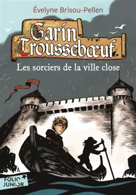 Couverture du produit · Garin Troussebœuf - XI : Les sorciers de la ville close - Folio Junior - A partir de 11 ans