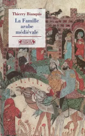 Couverture du produit · La famille arabe médiévale