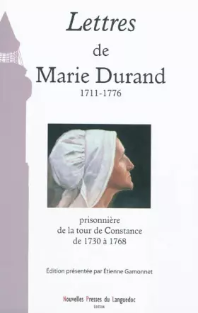 Couverture du produit · Lettres de Marie Durand (1711-1776) : Prisonnière à la Tour de Constance de 1730 à 1768