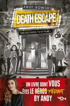 Couverture du produit · Andy : Le livre dont vous êtes le méchant - Death Escape : fais tes choix tu es filmé ! - Livre dont tu es le héros - Dès 14 an