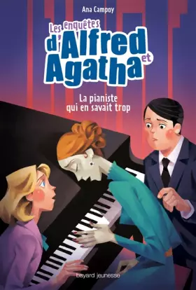 Couverture du produit · Les enquêtes d'Alfred et Agatha, Tome 04: La pianiste qui en savait trop