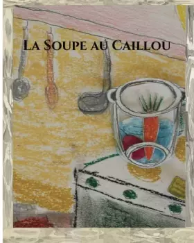 Couverture du produit · La Soupe au Caillou (French Edition)